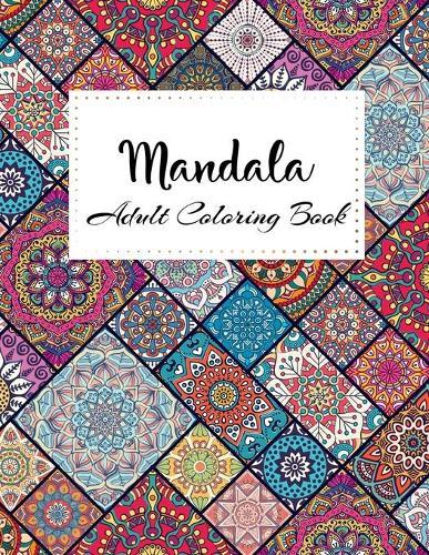 MANDALA Adult Coloring Book: Stress Relieving Designs, Mandalas, Flowers, 130 Amazing Patterns: Coloring Book For Adults Relaxation