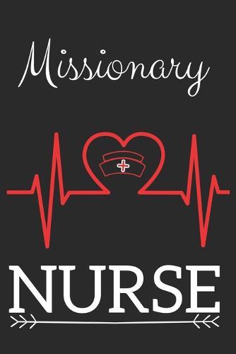 Missionary Nurse: Nursing Valentines Gift (100 Pages, Design Notebook, 6 x 9) (Cool Notebooks) Paperback