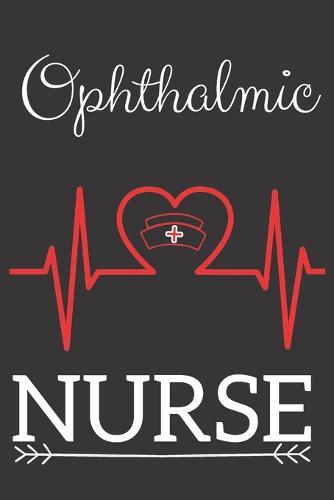 Ophthalmic Nurse: Nursing Valentines Gift (100 Pages, Design Notebook, 6 x 9) (Cool Notebooks) Paperback