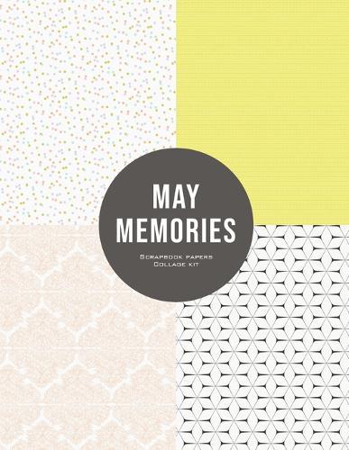 May Memories: Scrapbook Papers Collage Kit