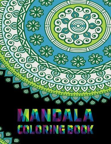 Mandala Coloring Book: Stress Relieving Designs, Mandalas, Flowers, 130 Amazing Patterns: Coloring Book For Adults Relaxation