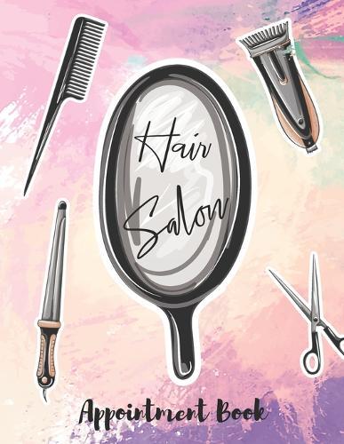 Hair Salon Appointment Book: Appointment Book 15 Minute Increments for Salons, Spas, Hair Stylist, Beauty, Appointment Book with Times Daily and Hourly Schedule Undated 53 Weeks