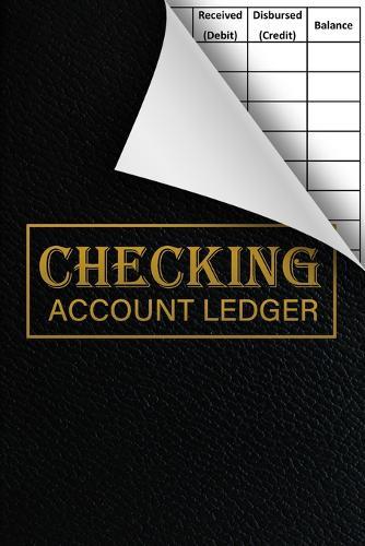Checking Account Ledger: budgeting, expense tracker, 6 Column Payment Record And Tracker Log Book - General Business Ledger Checking Account Transaction Register Cash Book For Bookkeeping - Black Leather Look cover