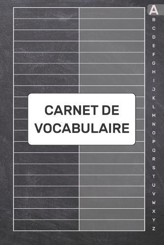 Carnet de Vocabulaire: Avec onglets alphabétiques de A à Z pour enregistrer et apprendre de nouveaux mots 105 pages 2080 lignes - (15.24 x 22.86 cm) - deux colonnes de couleurs différentes