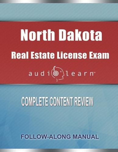 North Dakota Real Estate License Exam AudioLearn: Complete Audio Review for the Real Estate License Examination in North Dakota!