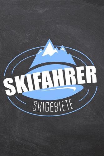 Skifahrer Skigebiete: Logbuch fur Skifahrer und Snowboarder um den Aufenthalt in einem Skigebiet zu erfassen - Vorgedruckte Seiten zum Ausfullen - Bewertung fur den Skiurlaub - Schreiben Sie Ihren eigenen Ski Reisefuhrer