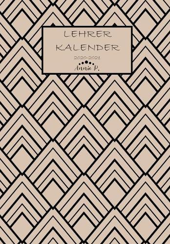 Lehrerkalender 2020 - 2021: Lehrerplaner fur das Schuljahr 2020 - 2021 / Akademischer Kalender von August bis Juli / Jahresplaner fur Lehrer / Auch als Geschenk ideal fur Lehrer und Lehrerinnen / Motiv Art