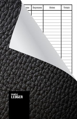Simple Ledger: Cash Book,120 pages, Simple Income Expense Book, Black Leather Look, Durable Softcover