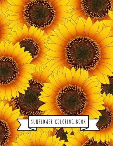 Sunflower Coloring Book: Sunflower Gifts for Kids 4-8, Girls or Adult Relaxation Stress Relief Turkey lover Birthday Coloring Book Made in USA