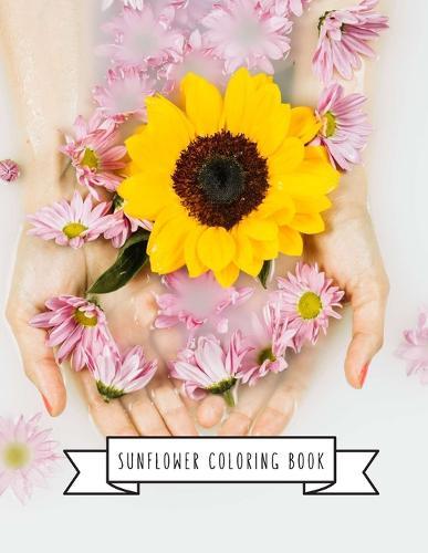 Sunflower Coloring Book: Sunflower Gifts for Kids 4-8, Girls or Adult Relaxation Stress Relief Turkey lover Birthday Coloring Book Made in USA