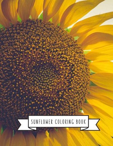 Sunflower Coloring Book: Sunflower Gifts for Kids 4-8, Girls or Adult Relaxation Stress Relief Turkey lover Birthday Coloring Book Made in USA