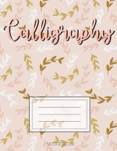 Calligraphy: Script Writing Practice Grid for Slanted Lettering Calligraphy Practice Sheets Notepad Paper Handwriting Learn & Teaching Beginners Adults & Kids Leaf Leaves Cute Gifts