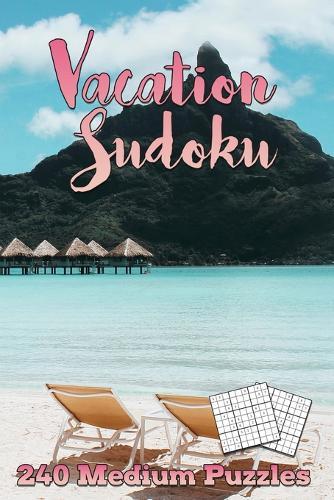 Vacation Sudoku: Relax on the Beach 240 Medium Sudoku Puzzles