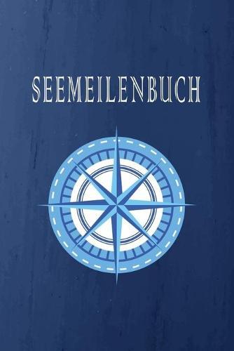 Seemeilenbuch: Nachweis für gefahrene Seemeilen - Zeichne deine Seetage und -Meilen für die Führerscheinprüfung auf