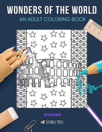 Wonders of the World: AN ADULT COLORING BOOK: A Wonders Of The World Coloring Book For Adults