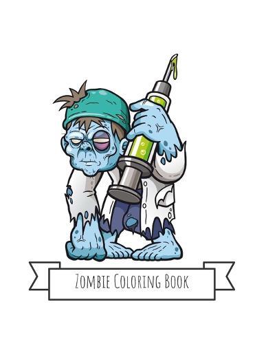 Zombie Coloring Book: Zombie Gifts for Kids 4-8, Boys, Girls or Adult Relaxation Stress Relief Zombie lover Birthday Coloring Book Made in USA