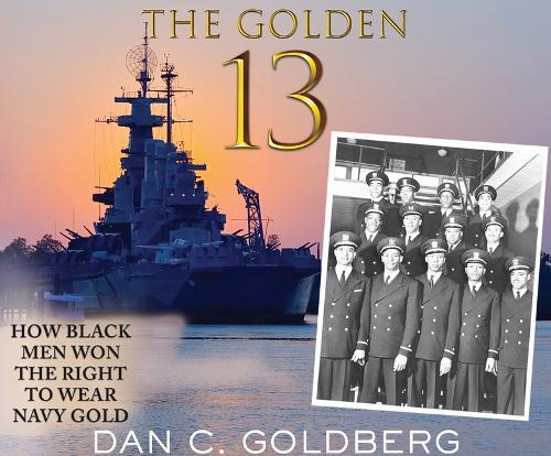 The Golden Thirteen: How Black Men Won the Right to Wear Navy Gold