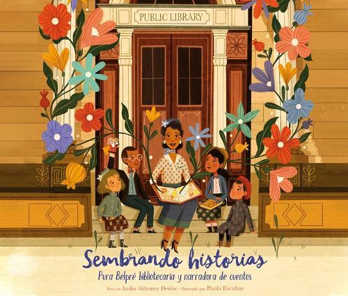 Sembrando Historias: Pura Belpre Bibliotecaria Y Narradora de Cuentos