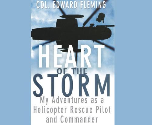 Heart of the Storm: My Adventures as a Helicopter Rescue Pilot and Commander