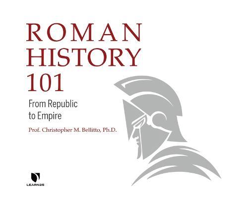Roman History 101: From Republic to Empire
