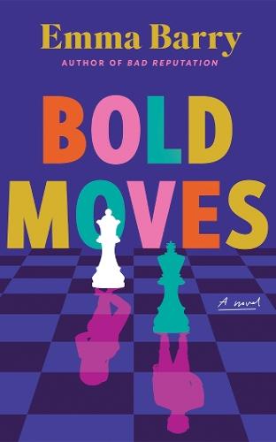 Bold Moves: A Novel