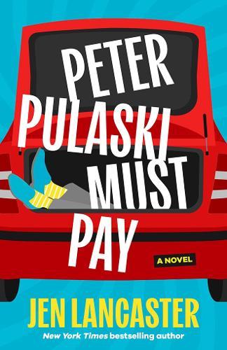 Peter Pulaski Must Pay: A Novel