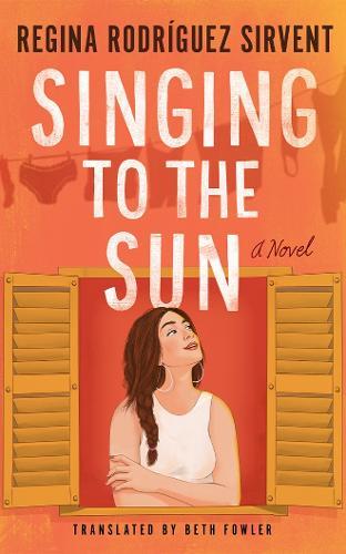 Singing to the Sun: A Novel
