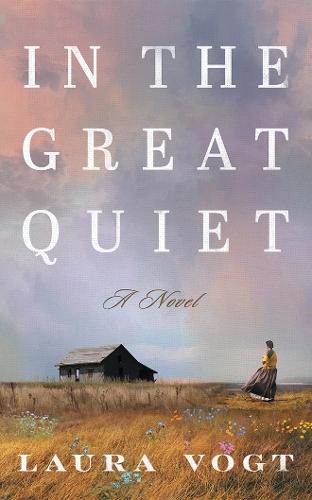 In the Great Quiet: A Novel