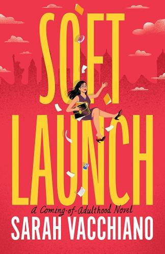 Soft Launch: A Coming-of-Adulthood Novel