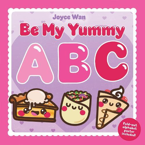 Be My Yummy ABC: A Food-Centric ABC Picture Book for Valentine's Day