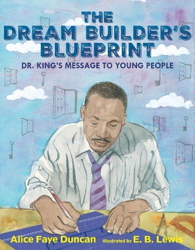 The Dream Builder's Blueprint: Dr. King's Message to Young People