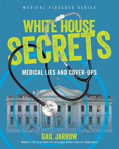 White House Secrets: Medical Lies and Cover-Ups