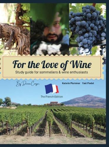 For the Love of Wine: ""The French Edition""