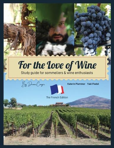 For the Love of Wine: ""The French Edition""