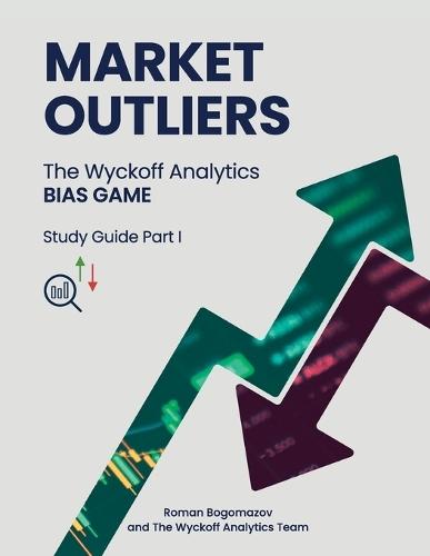 Market Outliers: The Wyckoff Analytics Bias Game