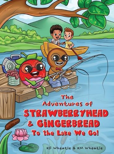 The Adventures of Strawberryhead and Gingerbread: To the Lake We Go!