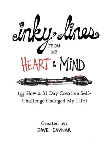 Inky Lines From My Heart & Mind: (or How a 31 Day Creative Self-Challenge Changed My Life)