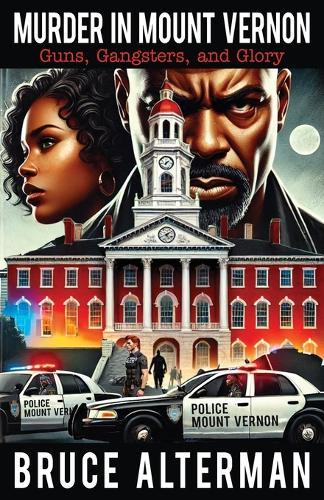 Murder in Mount Vernon: Guns, Gangsters and Glory