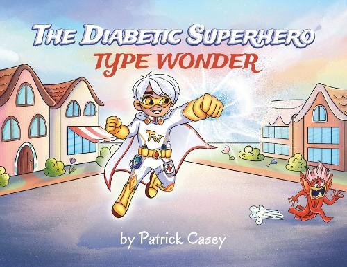 The Diabetic Superhero: Type Wonder