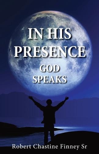 In His Presence: God Speaks