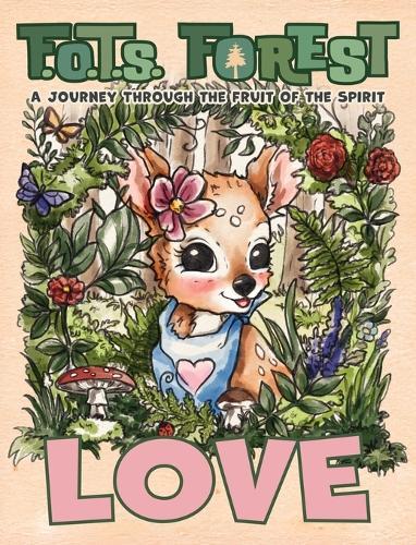Love: A Journey Through The Fruit Of The Spirit