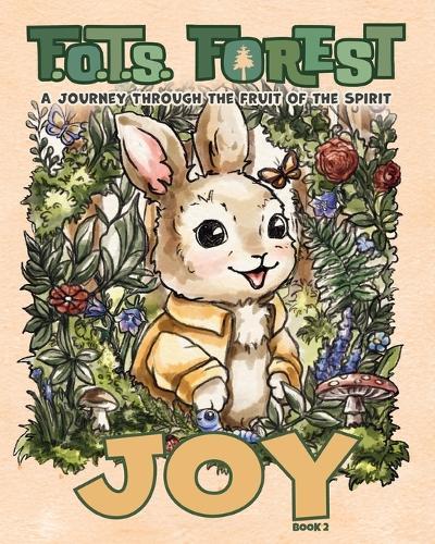 Joy: A Journey Through The Fruit Of The Spirit