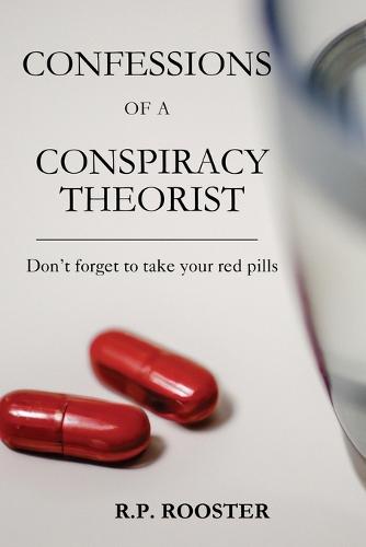 Confessions of a Conspiracy Theorist: Don't forget to take your red pills