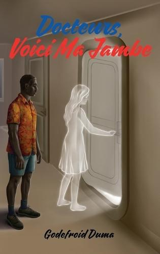 Docteurs, voici ma jambe