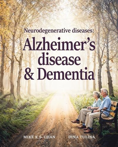 Neurodegenerative Diseases: Alzheimer's Disease and Dementia