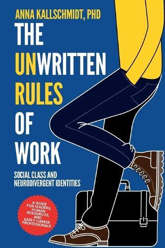 The Unwritten Rules of Work: Social Class and Neurodivergent Identities