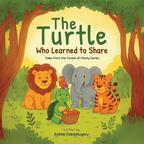 The Turtle Who Learned to Share: Tales from the Forest of Plenty