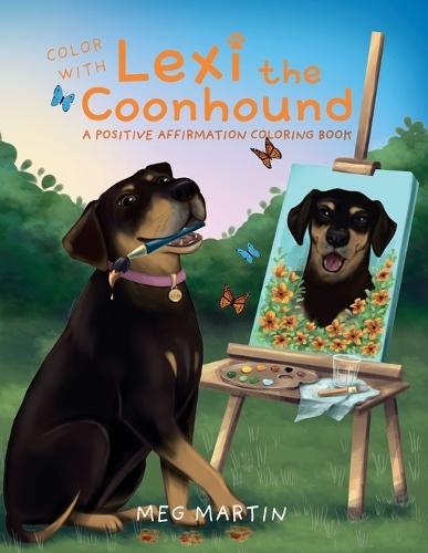 Color with Lexi the Coonhound: A Positive Affirmation Coloring Book