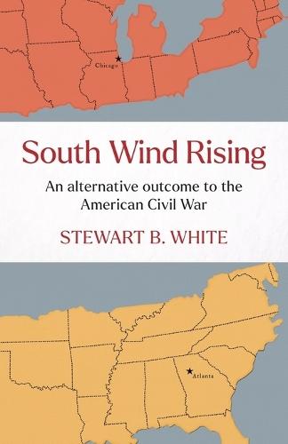 South Wind Rising: An Alternative Outcome to the American Civil War
