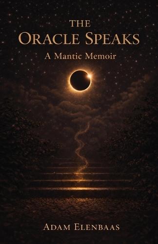 The Oracle Speaks: A Mantic Memoir